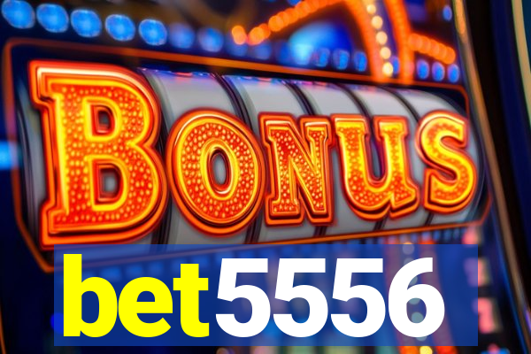 bet5556