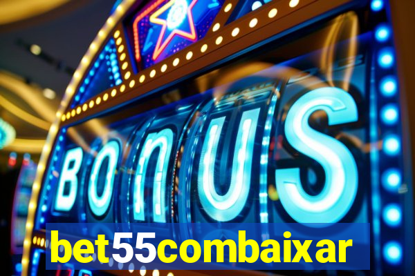 bet55combaixar