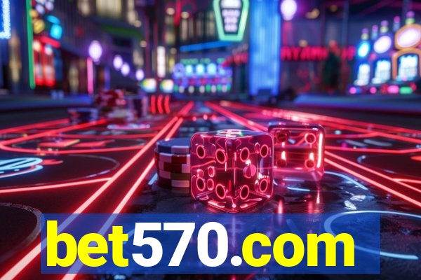 bet570.com