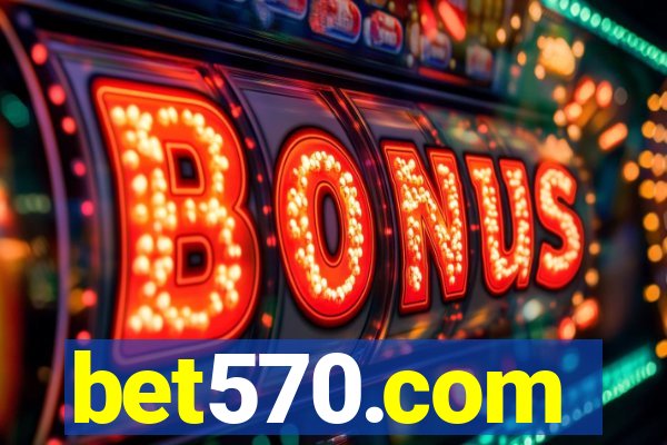 bet570.com