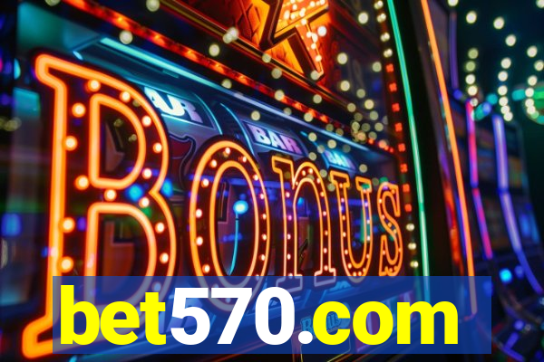 bet570.com