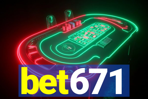 bet671