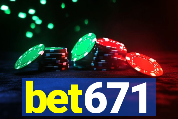 bet671