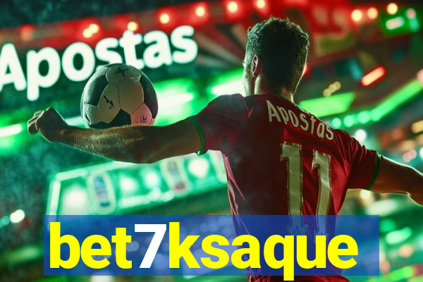 bet7ksaque