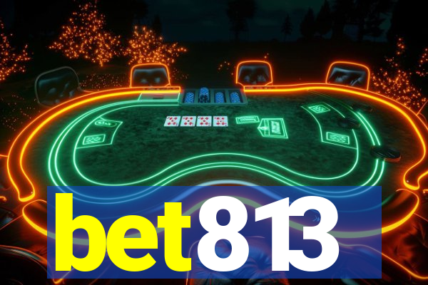 bet813