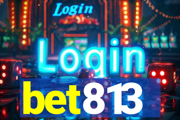 bet813