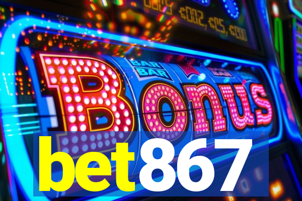 bet867