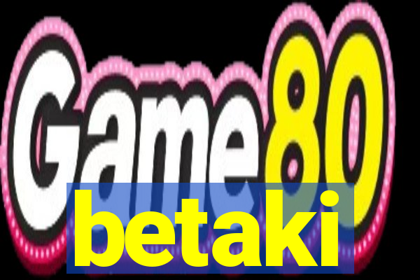 betaki
