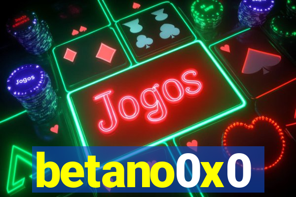 betano0x0