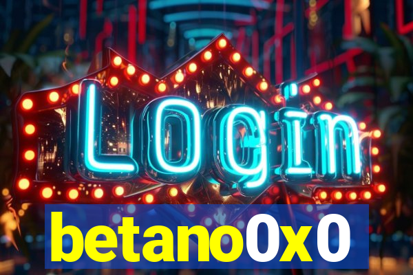 betano0x0