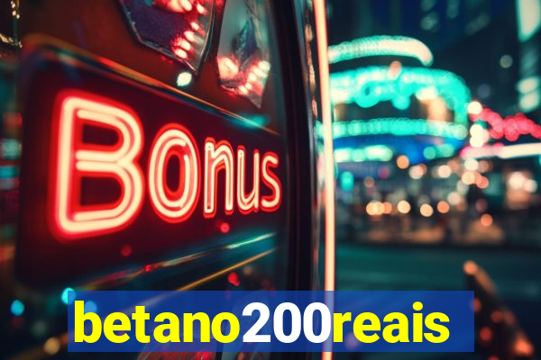 betano200reais