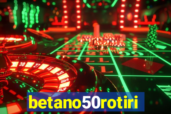 betano50rotiri