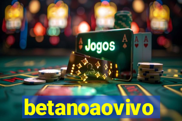 betanoaovivo