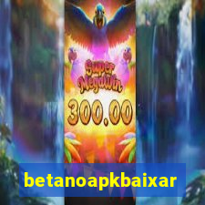 betanoapkbaixar