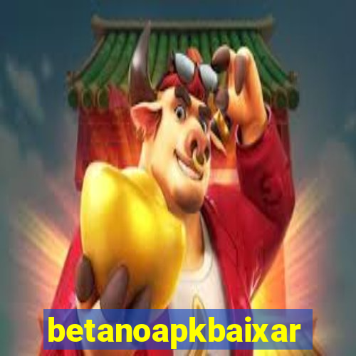 betanoapkbaixar