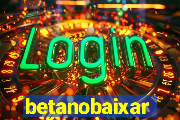 betanobaixar