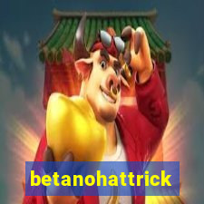 betanohattrick