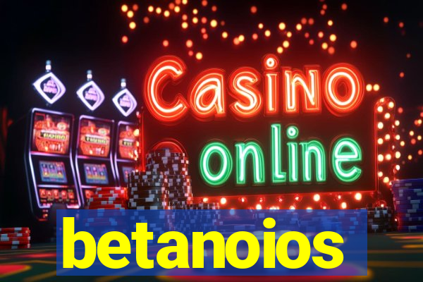betanoios