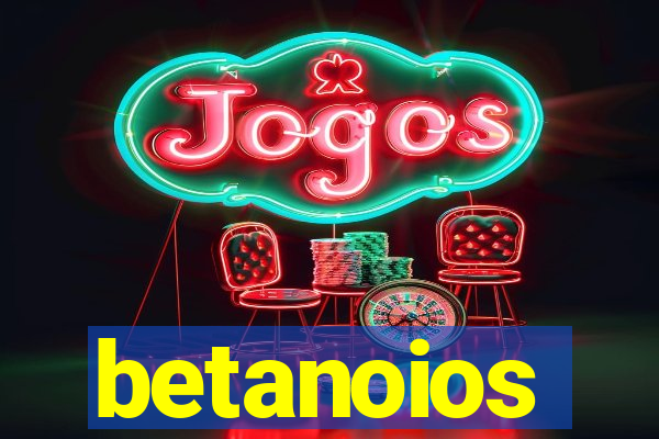 betanoios
