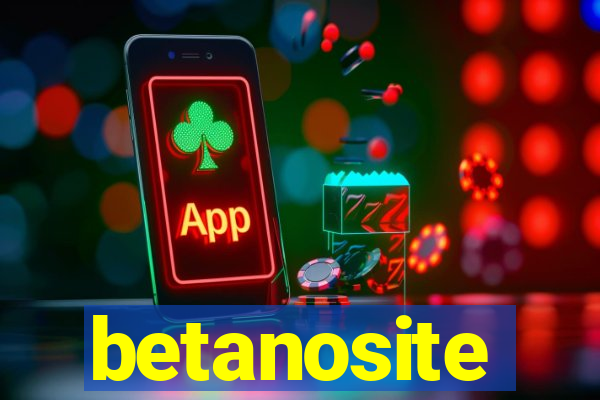 betanosite