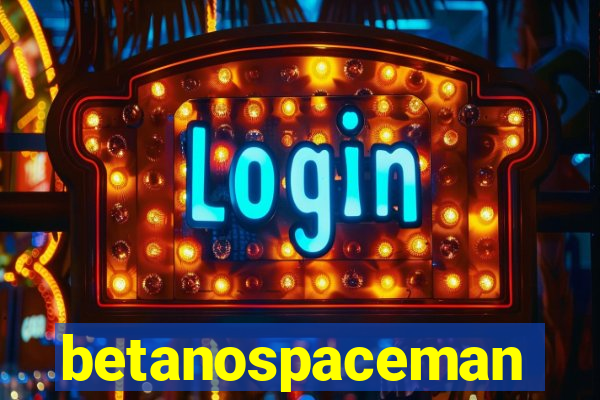 betanospaceman