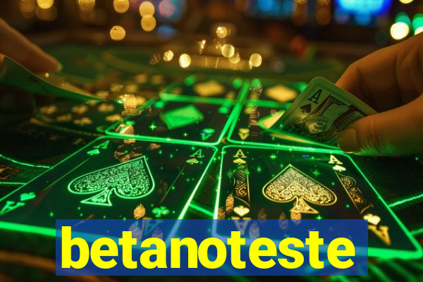 betanoteste