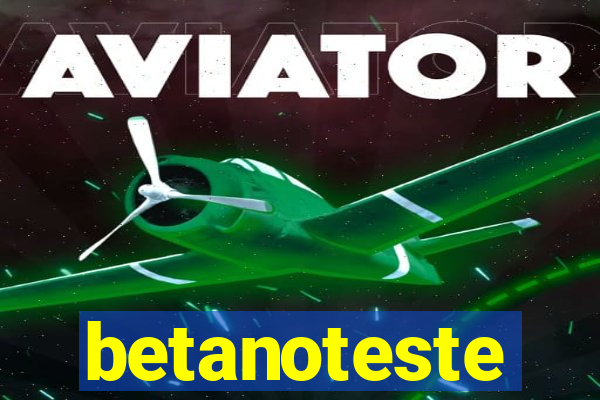 betanoteste