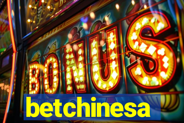 betchinesa
