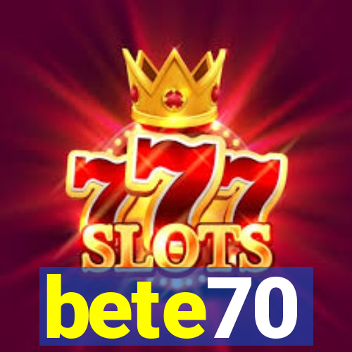 bete70