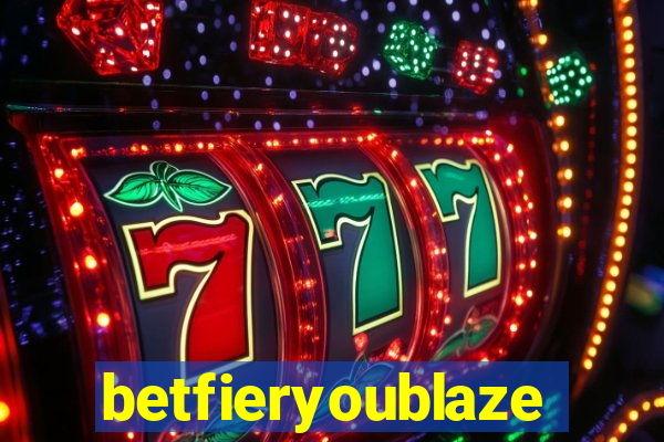 betfieryoublaze