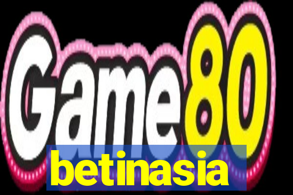 betinasia