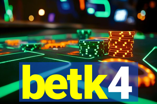 betk4