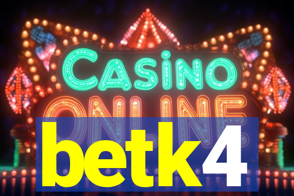 betk4