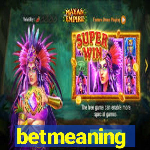 betmeaning
