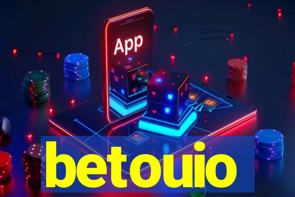 betouio