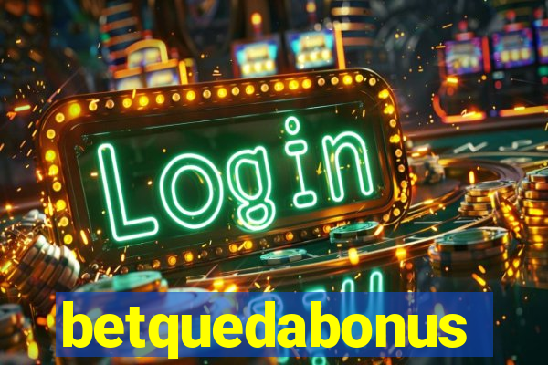 betquedabonus