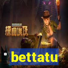 bettatu