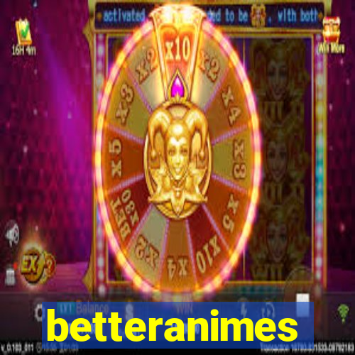 betteranimes