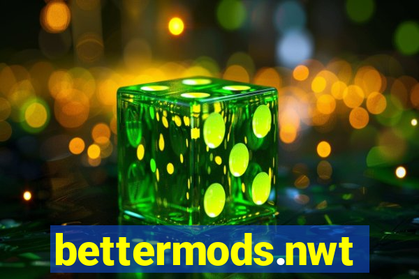 bettermods.nwt