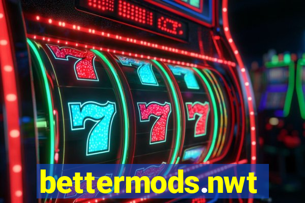 bettermods.nwt