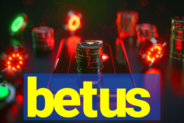 betus