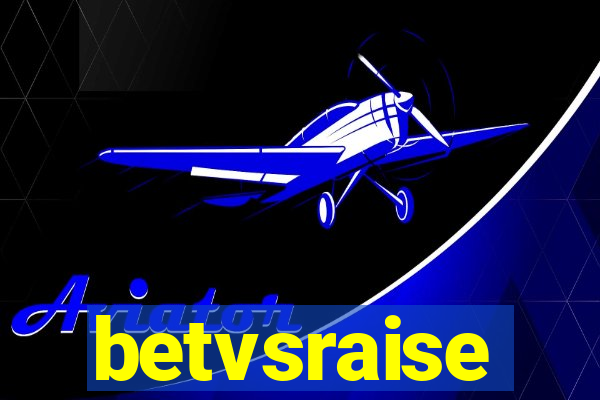 betvsraise