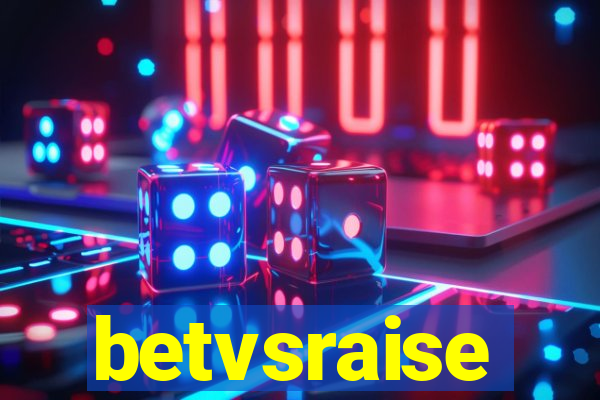betvsraise