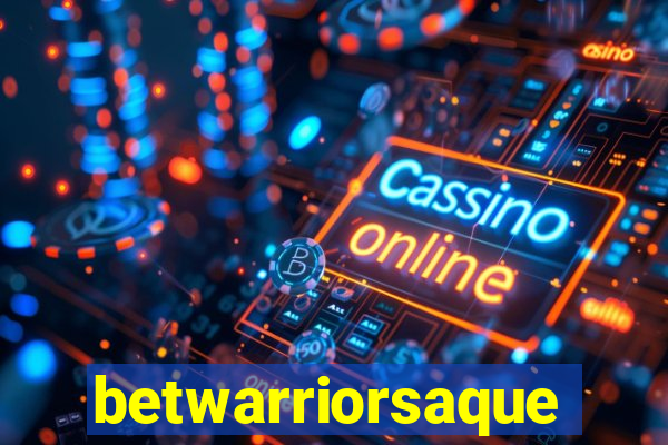 betwarriorsaque
