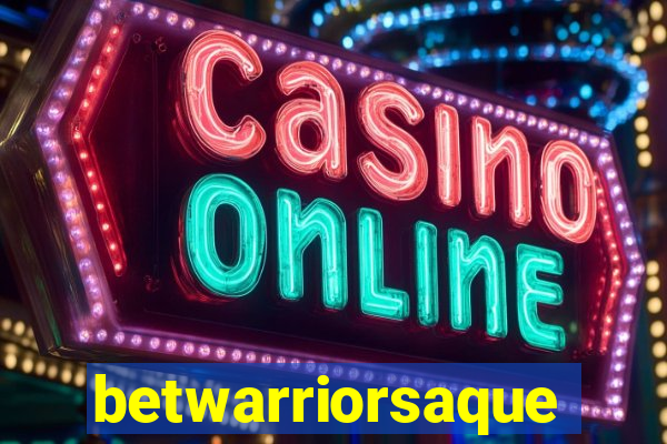 betwarriorsaque