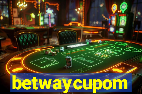 betwaycupom