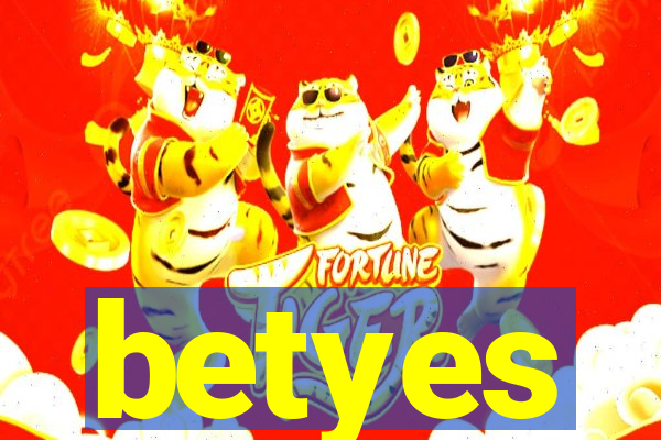 betyes