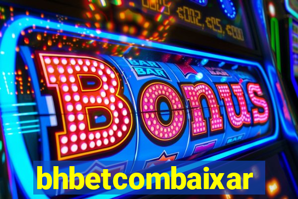 bhbetcombaixar
