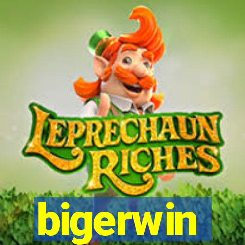 bigerwin