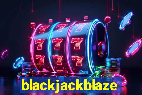 blackjackblaze